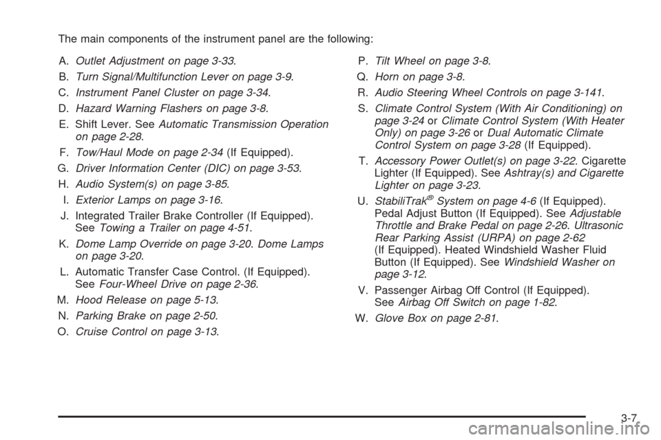 CHEVROLET SILVERADO 2009 2.G Owners Manual The main components of the instrument panel are the following:
A.Outlet Adjustment on page 3-33.
B.Turn Signal/Multifunction Lever on page 3-9.
C.Instrument Panel Cluster on page 3-34.
D.Hazard Warnin