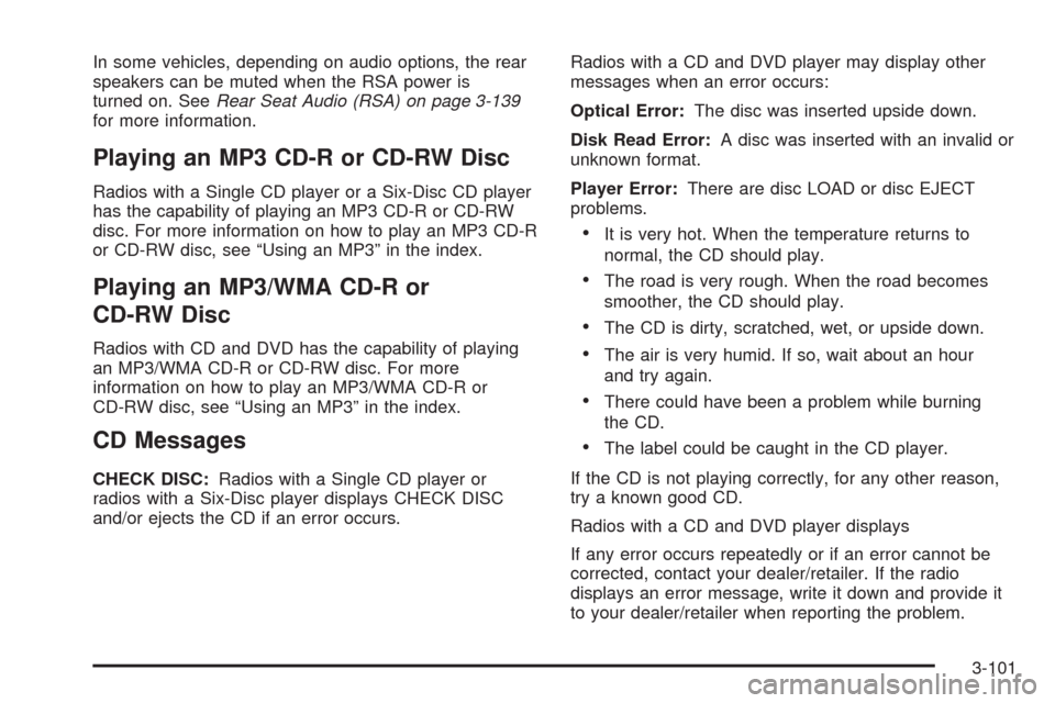 CHEVROLET SILVERADO 2009 2.G Owners Manual In some vehicles, depending on audio options, the rear
speakers can be muted when the RSA power is
turned on. SeeRear Seat Audio (RSA) on page 3-139
for more information.
Playing an MP3 CD-R or CD-RW 