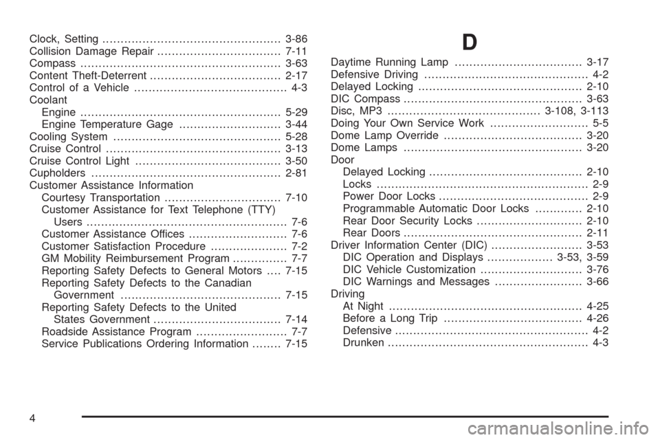 CHEVROLET SILVERADO 2009 2.G Owners Manual Clock, Setting.................................................3-86
Collision Damage Repair..................................7-11
Compass.......................................................3-63
Con