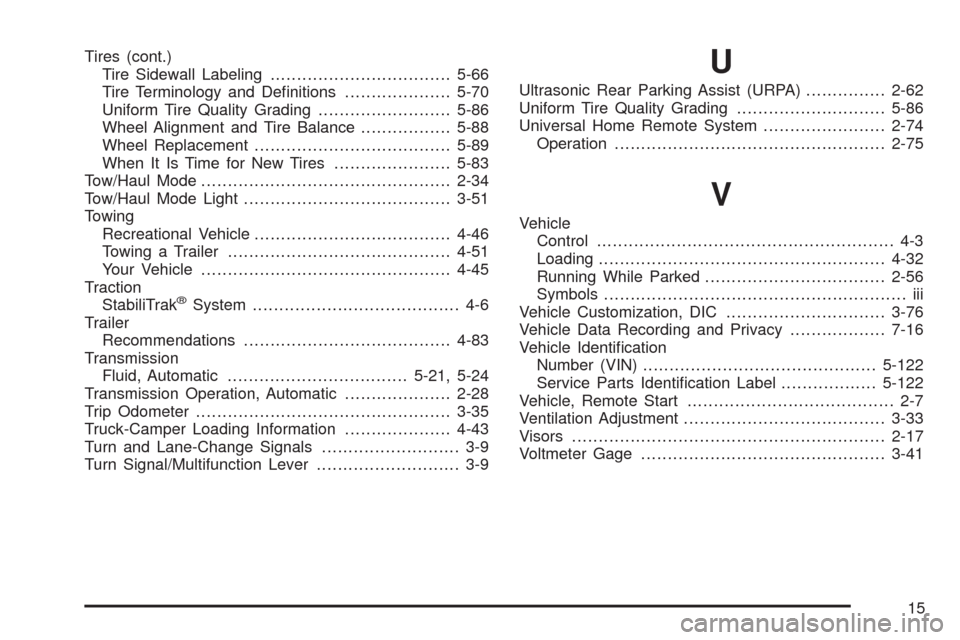 CHEVROLET SILVERADO 2009 2.G Owners Manual Tires (cont.)
Tire Sidewall Labeling..................................5-66
Tire Terminology and De�nitions....................5-70
Uniform Tire Quality Grading.........................5-86
Wheel Align