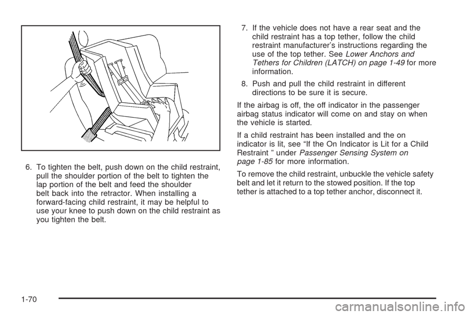CHEVROLET SILVERADO 2009 2.G Manual PDF 6. To tighten the belt, push down on the child restraint,
pull the shoulder portion of the belt to tighten the
lap portion of the belt and feed the shoulder
belt back into the retractor. When installi CHEVROLET SILVERADO 2009 2.G Manual PDF 6. To tighten the belt, push down on the child restraint,
pull the shoulder portion of the belt to tighten the
lap portion of the belt and feed the shoulder
belt back into the retractor. When installi