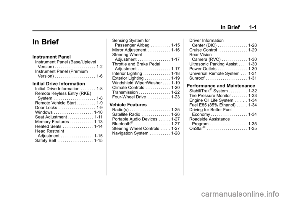 CHEVROLET SILVERADO 2011 2.G Owners Manual Black plate (1,1)Chevrolet Silverado Owner Manual - 2011
In Brief 1-1
In Brief
Instrument Panel
Instrument Panel (Base/UplevelVersion) . . . . . . . . . . . . . . . . . . . . . 1-2
Instrument Panel (P