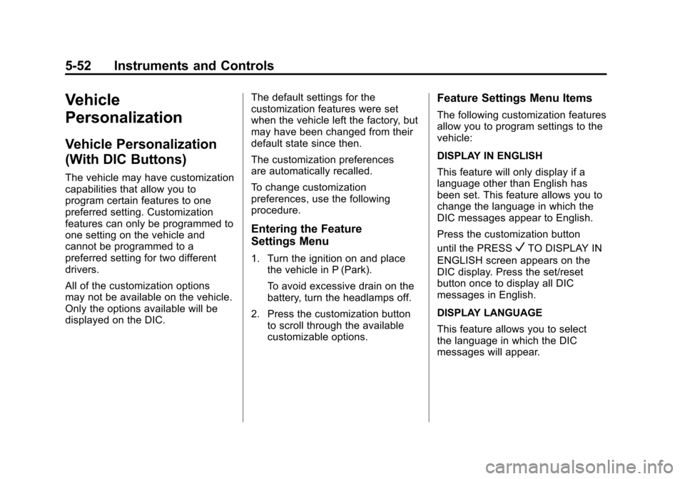 CHEVROLET SILVERADO 2012 2.G Owners Manual Black plate (52,1)Chevrolet Silverado Owner Manual - 2012
5-52 Instruments and Controls
Vehicle
Personalization
Vehicle Personalization
(With DIC Buttons)
The vehicle may have customization
capabiliti