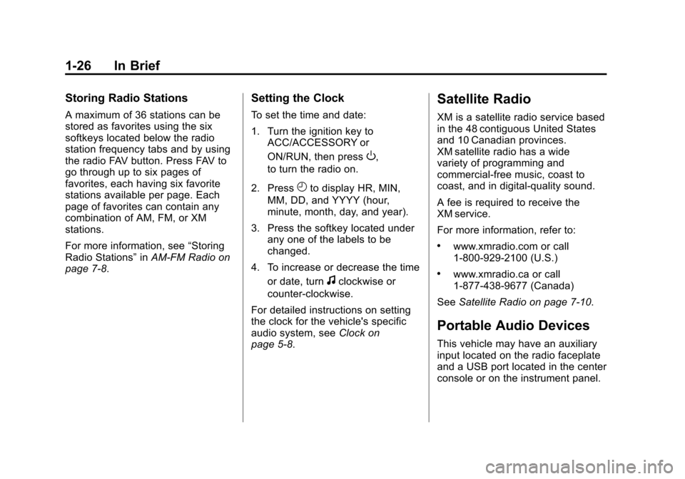 CHEVROLET SILVERADO 2012 2.G Owners Manual Black plate (26,1)Chevrolet Silverado Owner Manual - 2012
1-26 In Brief
Storing Radio Stations
A maximum of 36 stations can be
stored as favorites using the six
softkeys located below the radio
statio