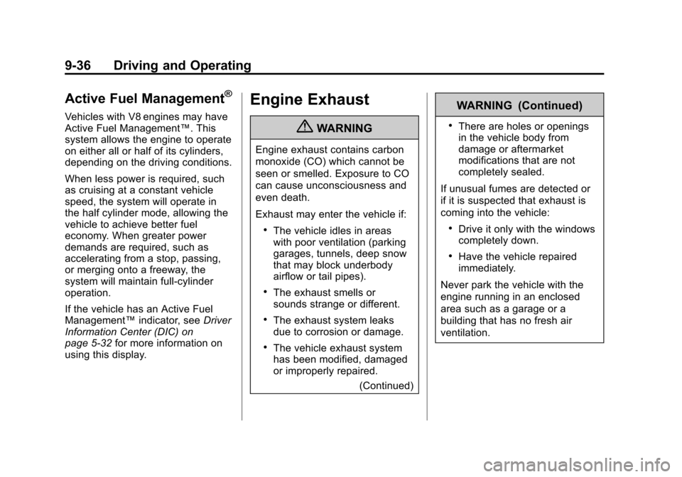 CHEVROLET SILVERADO 2012 2.G Owners Manual Black plate (36,1)Chevrolet Silverado Owner Manual - 2012
9-36 Driving and Operating
Active Fuel Management®
Vehicles with V8 engines may have
Active Fuel Management™. This
system allows the engine CHEVROLET SILVERADO 2012 2.G Owners Manual Black plate (36,1)Chevrolet Silverado Owner Manual - 2012
9-36 Driving and Operating
Active Fuel Management®
Vehicles with V8 engines may have
Active Fuel Management™. This
system allows the engine