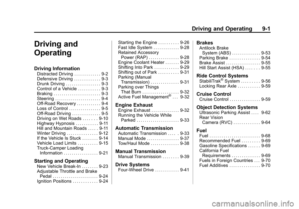 CHEVROLET SILVERADO 2013 2.G Owners Manual Black plate (1,1)Chevrolet Silverado Owner Manual - 2013 - crc2 - 8/13/12
Driving and Operating 9-1
Driving and
Operating
Driving Information
Distracted Driving . . . . . . . . . . . . . 9-2
Defensive
