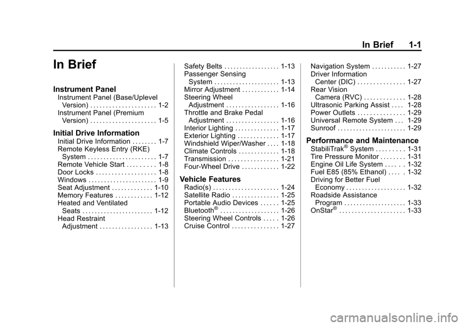CHEVROLET SILVERADO 2013 2.G Owners Manual Black plate (1,1)Chevrolet Silverado Owner Manual - 2013 - crc2 - 8/13/12
In Brief 1-1
In Brief
Instrument Panel
Instrument Panel (Base/UplevelVersion) . . . . . . . . . . . . . . . . . . . . . 1-2
In