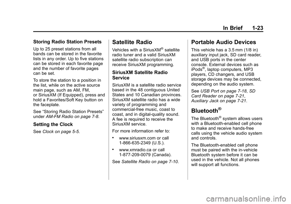 CHEVROLET SILVERADO 2014 2.G Owners Manual Black plate (23,1)Chevrolet Silverado Owner Manual (GMNA-Localizing-U.S./Canada/Mexico-
5853506) - 2014 - crc 2nd - 5/15/13
In Brief 1-23
Storing Radio Station Presets
Up to 25 preset stations from al