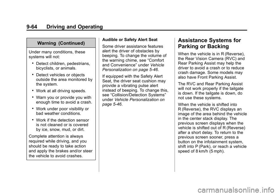 CHEVROLET SILVERADO 2014 2.G Owners Manual Black plate (64,1)Chevrolet Silverado Owner Manual (GMNA-Localizing-U.S./Canada/Mexico-
5853506) - 2014 - crc 2nd - 5/15/13
9-64 Driving and Operating
Warning (Continued)
Under many conditions, these
