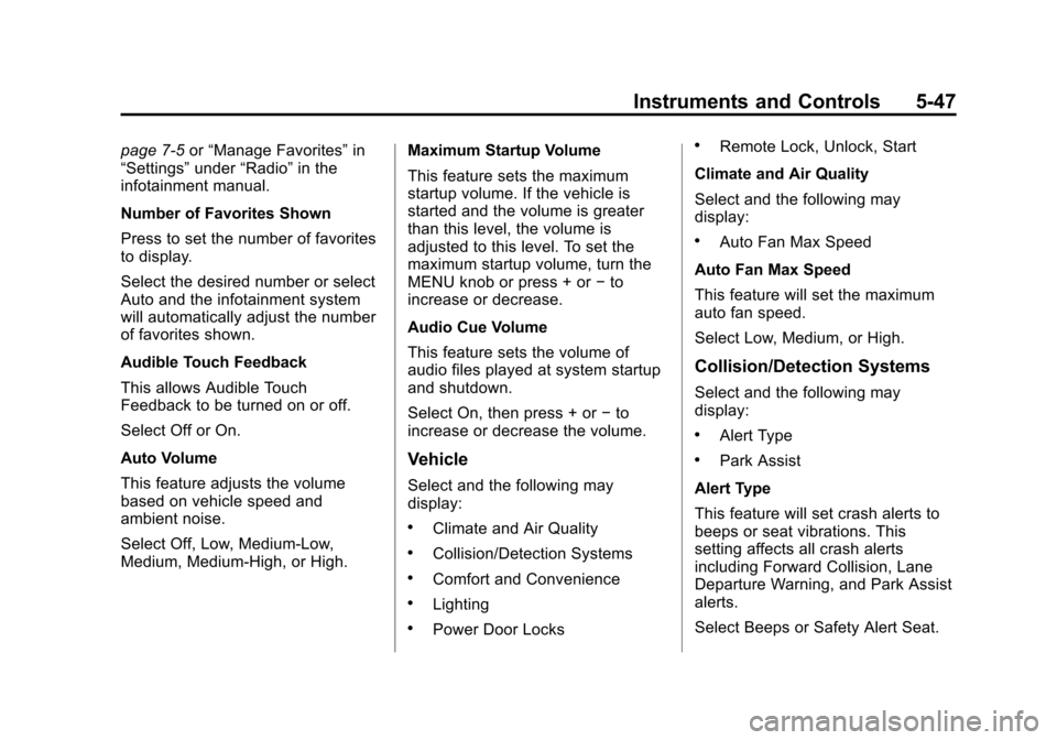 CHEVROLET SILVERADO 2015 3.G Owners Manual Black plate (47,1)Chevrolet 2015i Silverado Owner Manual (GMNA-Localizing-U.S./Canada/
Mexico-8425172) - 2015 - crc - 2/6/15
Instruments and Controls 5-47
page 7-5or“Manage Favorites” in
“Settin