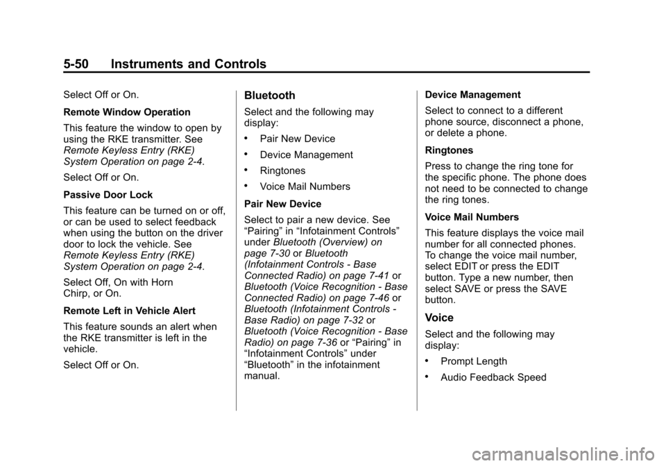 CHEVROLET SILVERADO 2015 3.G Owners Manual Black plate (50,1)Chevrolet 2015i Silverado Owner Manual (GMNA-Localizing-U.S./Canada/
Mexico-8425172) - 2015 - crc - 2/6/15
5-50 Instruments and Controls
Select Off or On.
Remote Window Operation
Thi