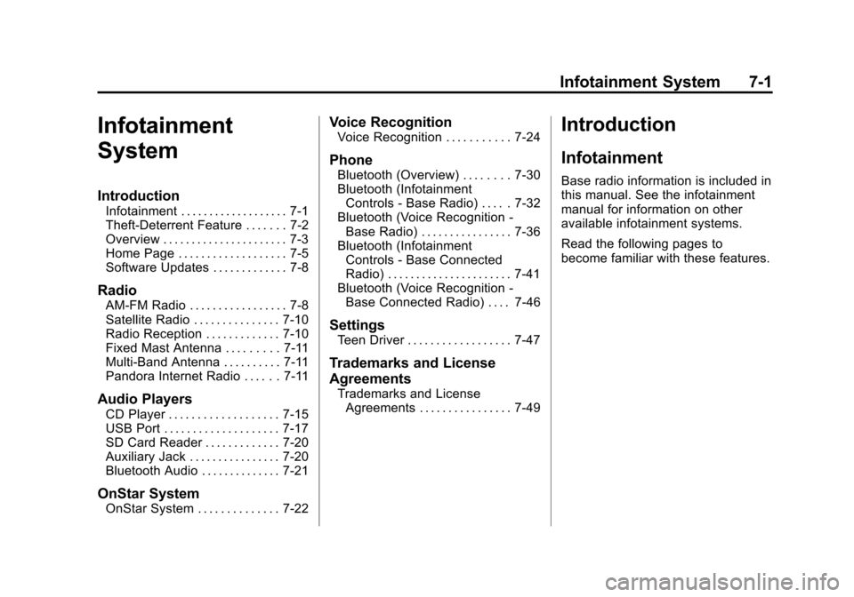CHEVROLET SILVERADO 2015 3.G Owners Manual Black plate (1,1)Chevrolet 2015i Silverado Owner Manual (GMNA-Localizing-U.S./Canada/
Mexico-8425172) - 2015 - crc - 2/6/15
Infotainment System 7-1
Infotainment
System
Introduction
Infotainment . . . 