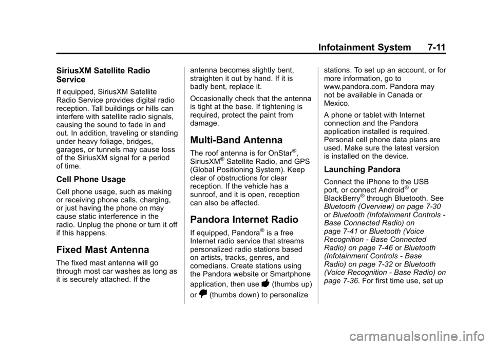 CHEVROLET SILVERADO 2015 3.G Owners Manual Black plate (11,1)Chevrolet 2015i Silverado Owner Manual (GMNA-Localizing-U.S./Canada/
Mexico-8425172) - 2015 - crc - 2/6/15
Infotainment System 7-11
SiriusXM Satellite Radio
Service
If equipped, Siri