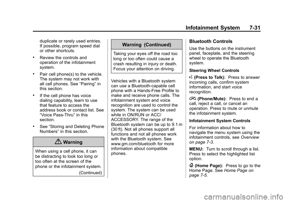 CHEVROLET SILVERADO 2015 3.G Owners Manual Black plate (31,1)Chevrolet 2015i Silverado Owner Manual (GMNA-Localizing-U.S./Canada/
Mexico-8425172) - 2015 - crc - 2/6/15
Infotainment System 7-31
duplicate or rarely used entries.
If possible, pro