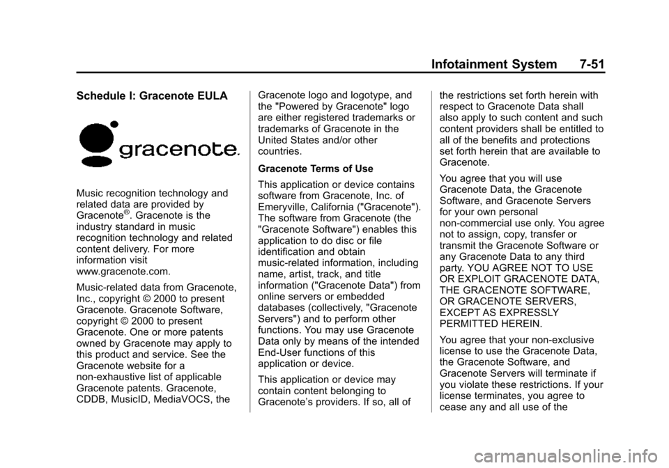CHEVROLET SILVERADO 2015 3.G User Guide Black plate (51,1)Chevrolet 2015i Silverado Owner Manual (GMNA-Localizing-U.S./Canada/
Mexico-8425172) - 2015 - crc - 2/6/15
Infotainment System 7-51
Schedule I: Gracenote EULA
Music recognition techn