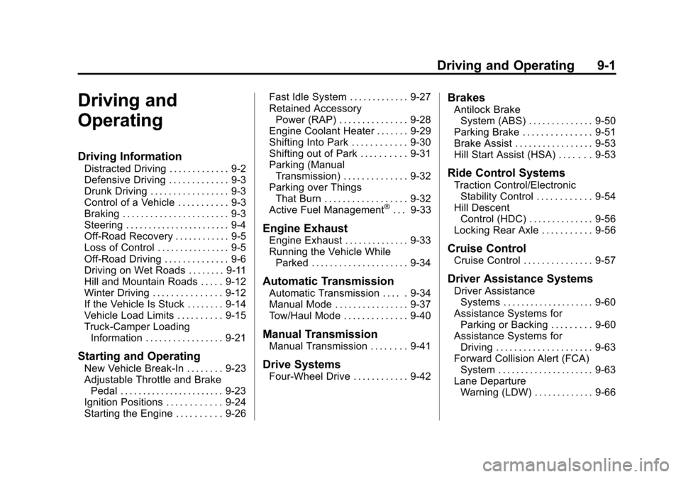 CHEVROLET SILVERADO 2015 3.G Owners Manual Black plate (1,1)Chevrolet 2015i Silverado Owner Manual (GMNA-Localizing-U.S./Canada/
Mexico-8425172) - 2015 - crc - 2/9/15
Driving and Operating 9-1
Driving and
Operating
Driving Information
Distract