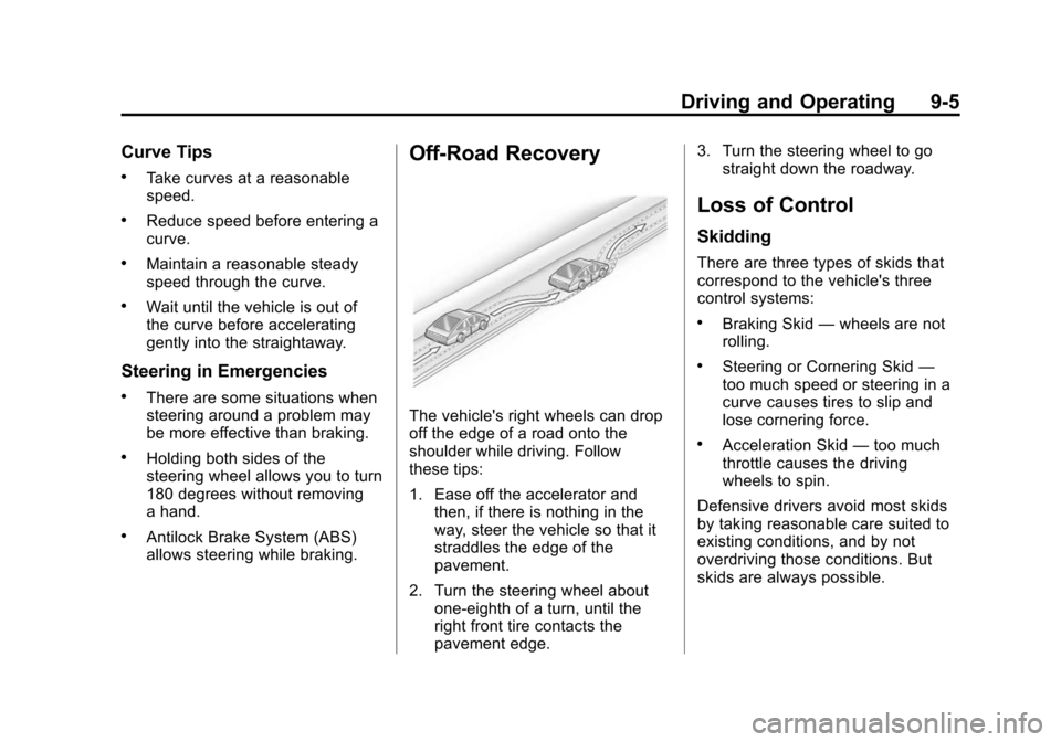 CHEVROLET SILVERADO 2015 3.G Owners Manual Black plate (5,1)Chevrolet 2015i Silverado Owner Manual (GMNA-Localizing-U.S./Canada/
Mexico-8425172) - 2015 - crc - 2/9/15
Driving and Operating 9-5
Curve Tips
.Take curves at a reasonable
speed.
.Re