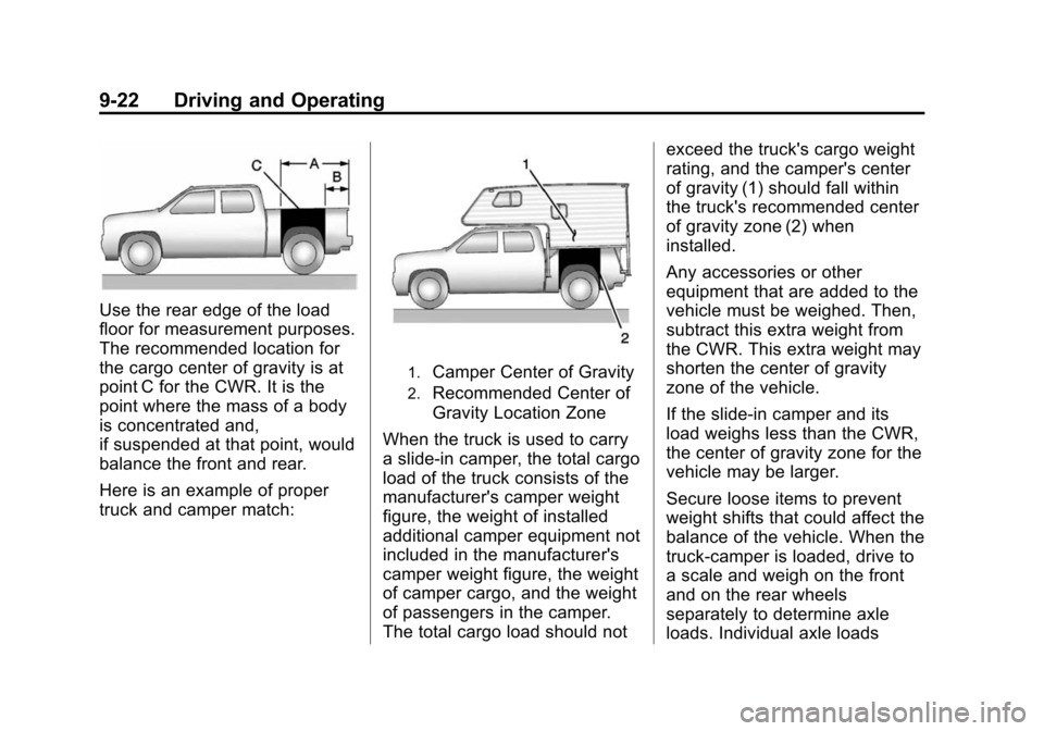 CHEVROLET SILVERADO 2015 3.G Owners Manual Black plate (22,1)Chevrolet 2015i Silverado Owner Manual (GMNA-Localizing-U.S./Canada/
Mexico-8425172) - 2015 - crc - 2/9/15
9-22 Driving and Operating
Use the rear edge of the load
floor for measurem CHEVROLET SILVERADO 2015 3.G Owners Manual Black plate (22,1)Chevrolet 2015i Silverado Owner Manual (GMNA-Localizing-U.S./Canada/
Mexico-8425172) - 2015 - crc - 2/9/15
9-22 Driving and Operating
Use the rear edge of the load
floor for measurem