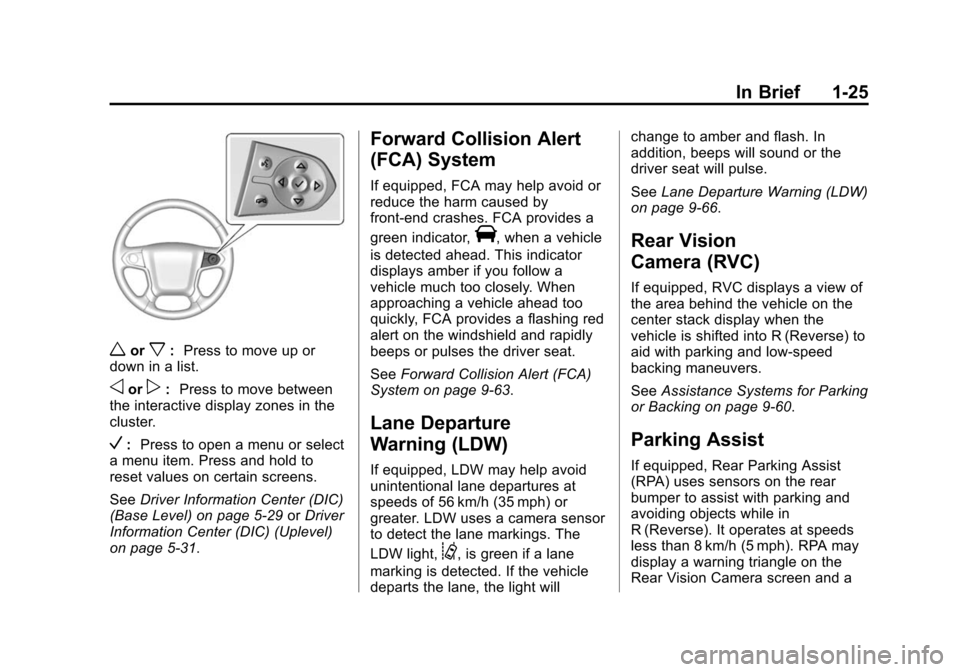 CHEVROLET SILVERADO 2015 3.G Owners Manual Black plate (25,1)Chevrolet 2015i Silverado Owner Manual (GMNA-Localizing-U.S./Canada/
Mexico-8425172) - 2015 - crc - 2/6/15
In Brief 1-25
worx:Press to move up or
down in a list.
oorp: Press to move 