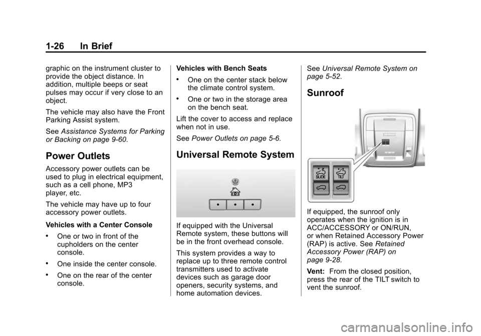 CHEVROLET SILVERADO 2015 3.G Owners Manual Black plate (26,1)Chevrolet 2015i Silverado Owner Manual (GMNA-Localizing-U.S./Canada/
Mexico-8425172) - 2015 - crc - 2/6/15
1-26 In Brief
graphic on the instrument cluster to
provide the object dista