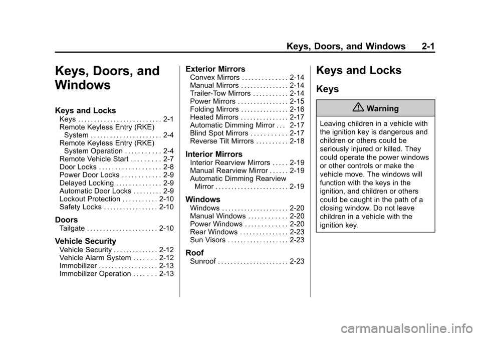 CHEVROLET SILVERADO 2015 3.G Owners Manual Black plate (1,1)Chevrolet 2015i Silverado Owner Manual (GMNA-Localizing-U.S./Canada/
Mexico-8425172) - 2015 - crc - 2/6/15
Keys, Doors, and Windows 2-1
Keys, Doors, and
Windows
Keys and Locks
Keys . 