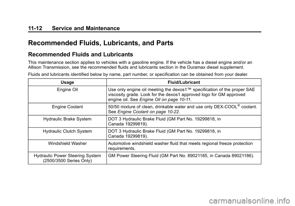 CHEVROLET SILVERADO 2015 3.G Owners Manual Black plate (12,1)Chevrolet 2015i Silverado Owner Manual (GMNA-Localizing-U.S./Canada/
Mexico-8425172) - 2015 - crc - 2/6/15
11-12 Service and Maintenance
Recommended Fluids, Lubricants, and Parts
Rec