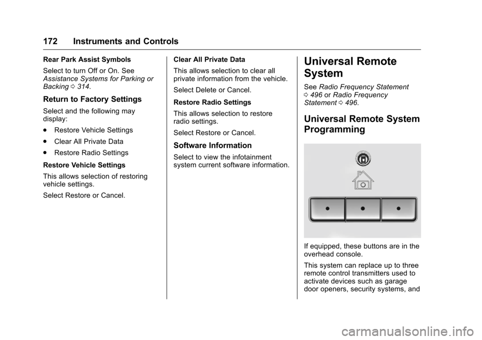 CHEVROLET SILVERADO 2016 3.G User Guide Chevrolet Silverado Owner Manual (GMNA-Localizing-U.S./Canada/Mexico-
9159338) - 2016 - crc - 10/21/15
172 Instruments and Controls
Rear Park Assist Symbols
Select to turn Off or On. See
Assistance Sy