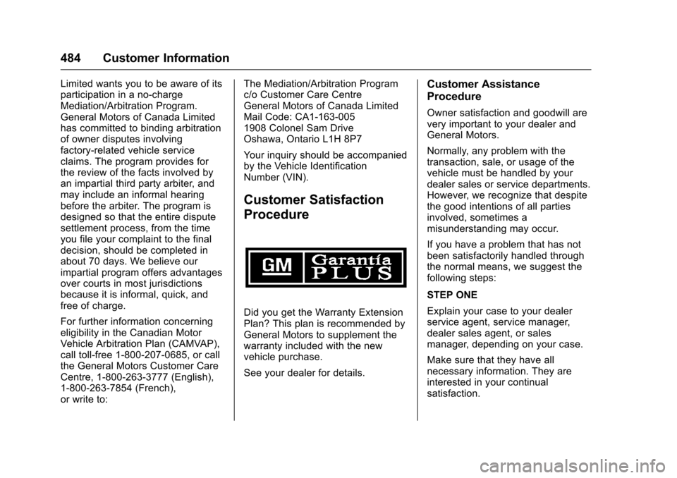 CHEVROLET SILVERADO 2016 3.G Owners Manual Chevrolet Silverado Owner Manual (GMNA-Localizing-U.S./Canada/Mexico-
9159338) - 2016 - crc - 10/21/15
484 Customer Information
Limited wants you to be aware of its
participation in a no-charge
Mediat CHEVROLET SILVERADO 2016 3.G Owners Manual Chevrolet Silverado Owner Manual (GMNA-Localizing-U.S./Canada/Mexico-
9159338) - 2016 - crc - 10/21/15
484 Customer Information
Limited wants you to be aware of its
participation in a no-charge
Mediat