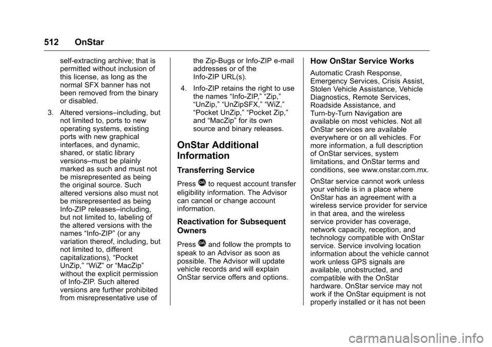 CHEVROLET SILVERADO 2016 3.G Owners Manual Chevrolet Silverado Owner Manual (GMNA-Localizing-U.S./Canada/Mexico-
9159338) - 2016 - crc - 10/21/15
512 OnStar
self-extracting archive; that is
permitted without inclusion of
this license, as long CHEVROLET SILVERADO 2016 3.G Owners Manual Chevrolet Silverado Owner Manual (GMNA-Localizing-U.S./Canada/Mexico-
9159338) - 2016 - crc - 10/21/15
512 OnStar
self-extracting archive; that is
permitted without inclusion of
this license, as long