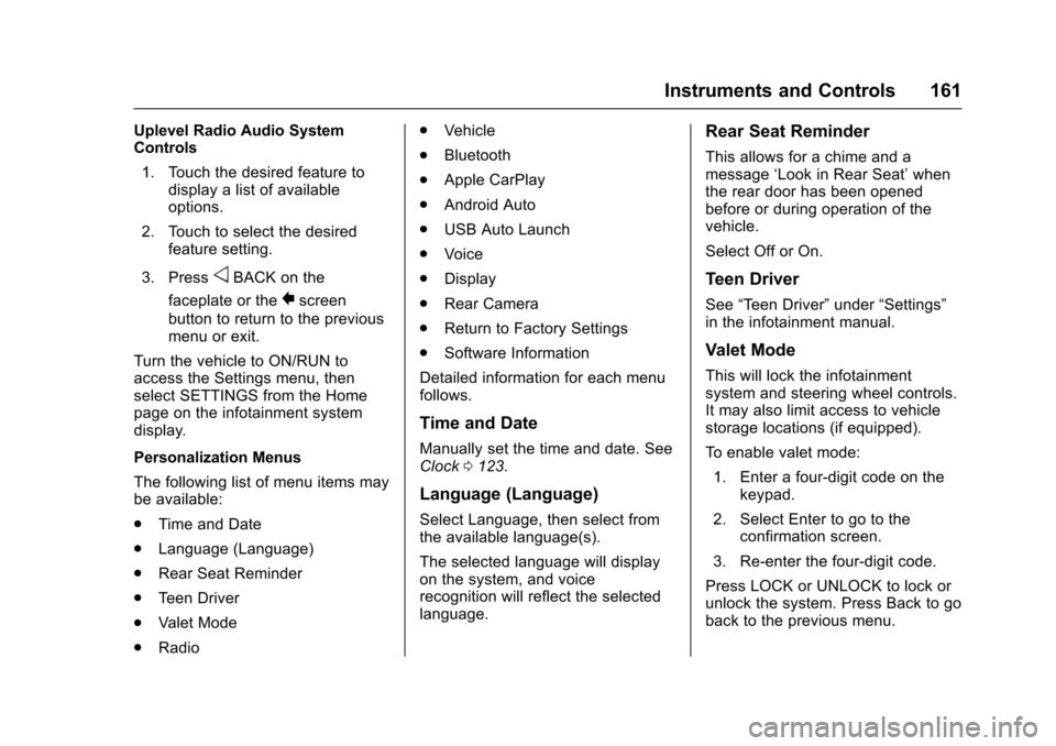 CHEVROLET SILVERADO 2017 3.G Owners Manual Chevrolet Silverado Owner Manual (GMNA-Localizing-U.S./Canada/Mexico-9956065) - 2017 - CRC - 4/29/16
Instruments and Controls 161
Uplevel Radio Audio SystemControls
1. Touch the desired feature todisp
