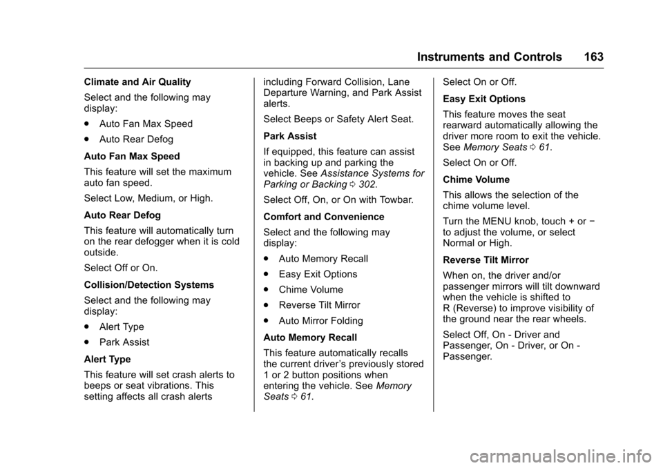 CHEVROLET SILVERADO 2017 3.G Owners Manual Chevrolet Silverado Owner Manual (GMNA-Localizing-U.S./Canada/Mexico-9956065) - 2017 - CRC - 4/29/16
Instruments and Controls 163
Climate and Air Quality
Select and the following maydisplay:
.Auto Fan