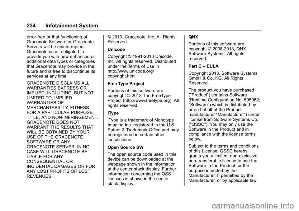 CHEVROLET SILVERADO 2017 3.G Owners Manual Chevrolet Silverado Owner Manual (GMNA-Localizing-U.S./Canada/Mexico-9956065) - 2017 - CRC - 4/29/16
234 Infotainment System
error-free or that functioning ofGracenote Software or GracenoteServers wil