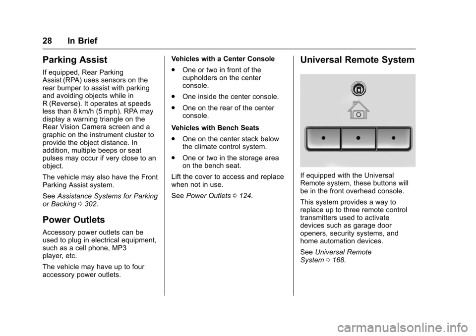 CHEVROLET SILVERADO 2017 3.G Owners Manual Chevrolet Silverado Owner Manual (GMNA-Localizing-U.S./Canada/Mexico-9956065) - 2017 - CRC - 4/29/16
28 In Brief
Parking Assist
If equipped, Rear ParkingAssist (RPA) uses sensors on therear bumper to 