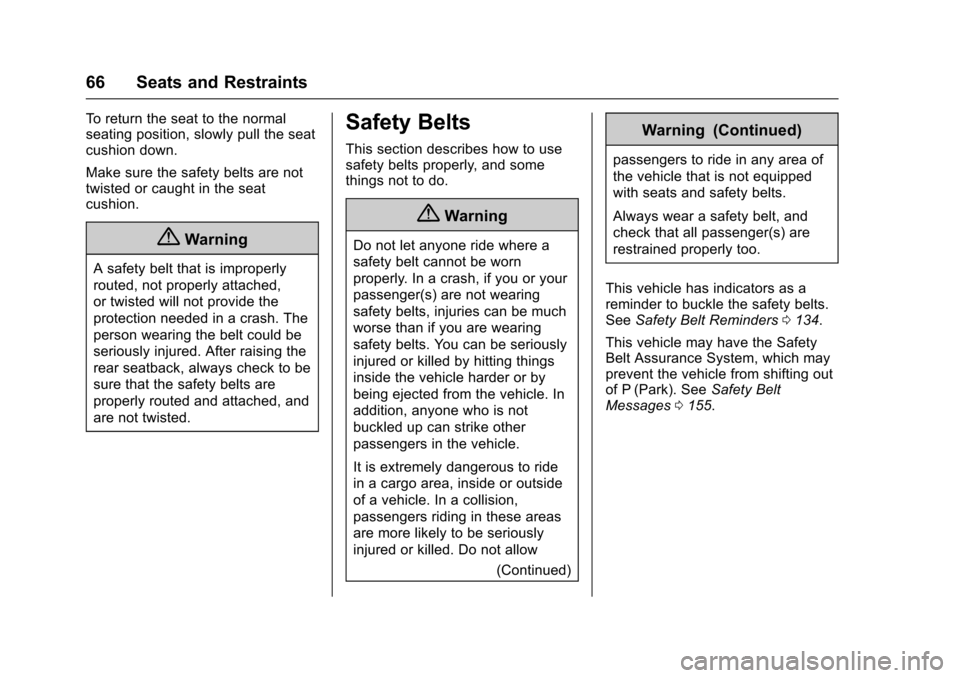 CHEVROLET SILVERADO 2017 3.G Repair Manual Chevrolet Silverado Owner Manual (GMNA-Localizing-U.S./Canada/Mexico-9956065) - 2017 - CRC - 4/29/16
66 Seats and Restraints
To r e t u r n t h e s e a t t o t h e n o r m a lseating position, slowly 