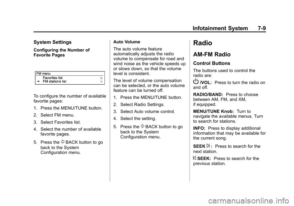 CHEVROLET SONIC 2012 2.G Owners Manual Black plate (9,1)Chevrolet Sonic Owner Manual - 2012
Infotainment System 7-9
System Settings
Configuring the Number of
Favorite Pages
To configure the number of available
favorite pages:
1. Press the 