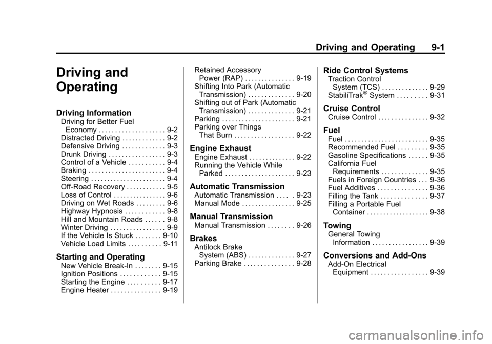 CHEVROLET SONIC 2012 2.G Owners Manual Black plate (1,1)Chevrolet Sonic Owner Manual - 2012
Driving and Operating 9-1
Driving and
Operating
Driving Information
Driving for Better FuelEconomy . . . . . . . . . . . . . . . . . . . . 9-2
Dist