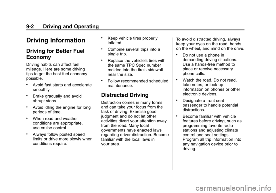 CHEVROLET SONIC 2012 2.G Owners Manual Black plate (2,1)Chevrolet Sonic Owner Manual - 2012
9-2 Driving and Operating
Driving Information
Driving for Better Fuel
Economy
Driving habits can affect fuel
mileage. Here are some driving
tips to