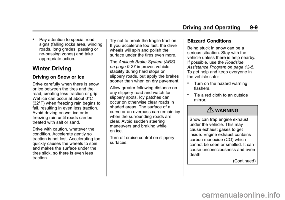 CHEVROLET SONIC 2012 2.G Owners Manual Black plate (9,1)Chevrolet Sonic Owner Manual - 2012
Driving and Operating 9-9
.Pay attention to special road
signs (falling rocks area, winding
roads, long grades, passing or
no-passing zones) and ta CHEVROLET SONIC 2012 2.G Owners Manual Black plate (9,1)Chevrolet Sonic Owner Manual - 2012
Driving and Operating 9-9
.Pay attention to special road
signs (falling rocks area, winding
roads, long grades, passing or
no-passing zones) and ta