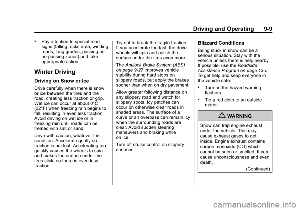 CHEVROLET SONIC 2012 2.G Owners Manual Black plate (9,1)Chevrolet Sonic Owner Manual - 2012
Driving and Operating 9-9
.Pay attention to special road
signs (falling rocks area, winding
roads, long grades, passing or
no-passing zones) and ta