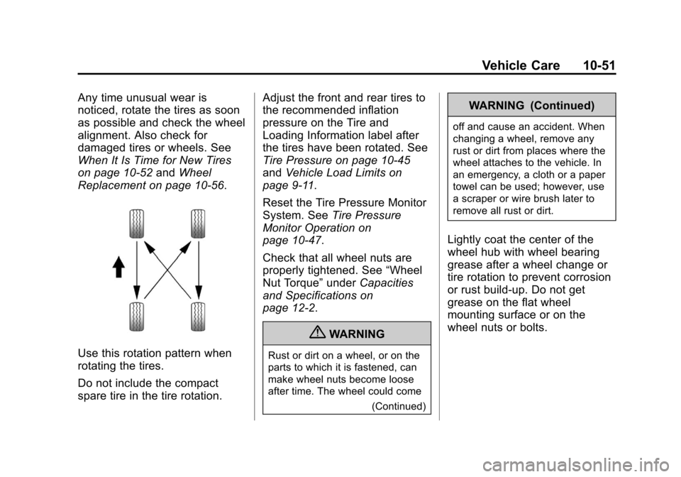 CHEVROLET SONIC 2012 2.G Owners Manual Black plate (51,1)Chevrolet Sonic Owner Manual - 2012
Vehicle Care 10-51
Any time unusual wear is
noticed, rotate the tires as soon
as possible and check the wheel
alignment. Also check for
damaged ti
