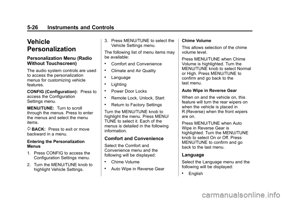 CHEVROLET SONIC 2013 2.G Owners Manual Black plate (26,1)Chevrolet Sonic Owner Manual - 2013 - 2nd PrintReady - 10/11/12
5-26 Instruments and Controls
Vehicle
Personalization
Personalization Menu (Radio
Without Touchscreen)
The audio syste