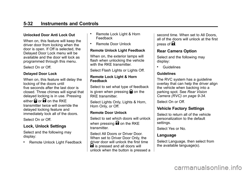 CHEVROLET SONIC 2014 2.G Owners Manual Black plate (32,1)Chevrolet Sonic Owner Manual (GMNA-Localizing-U.S./Canada-6081473) -
2014 - 2nd Edition - 8/19/13
5-32 Instruments and Controls
Unlocked Door Anti Lock Out
When on, this feature will