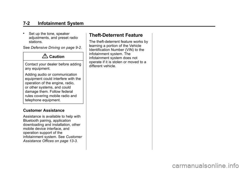 CHEVROLET SONIC 2014 2.G Owners Manual Black plate (2,1)Chevrolet Sonic Owner Manual (GMNA-Localizing-U.S./Canada-6081473) -
2014 - 2nd Edition - 8/19/13
7-2 Infotainment System
.Set up the tone, speaker
adjustments, and preset radio
stati