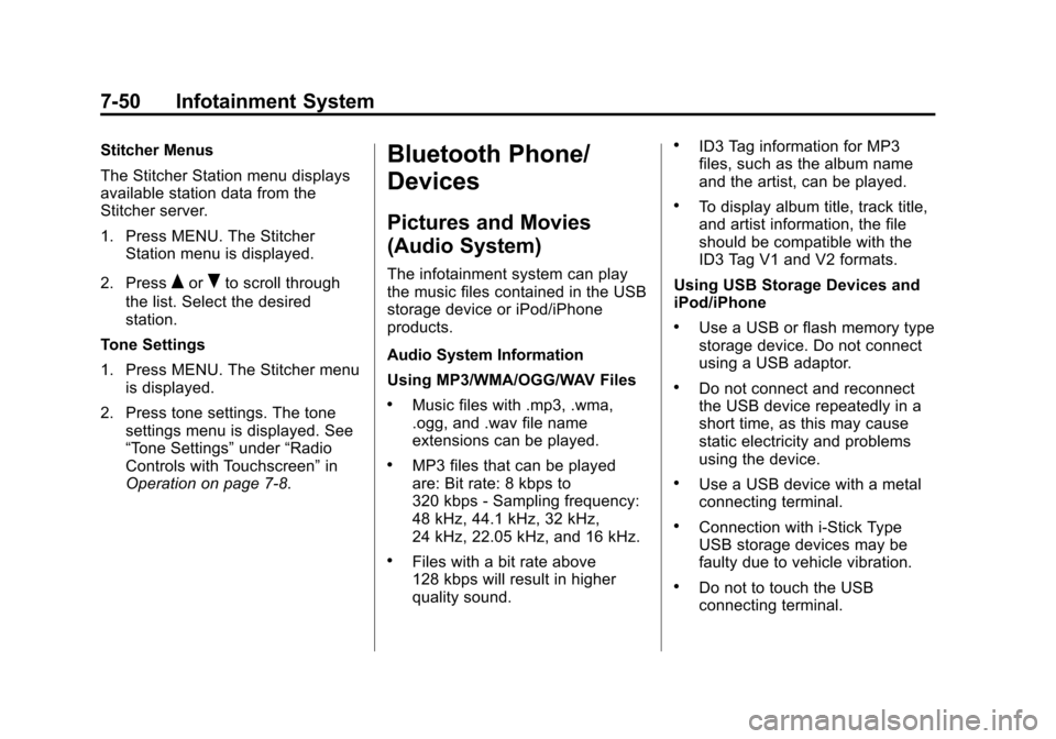 CHEVROLET SONIC 2014 2.G Owners Manual Black plate (50,1)Chevrolet Sonic Owner Manual (GMNA-Localizing-U.S./Canada-6081473) -
2014 - 2nd Edition - 8/19/13
7-50 Infotainment System
Stitcher Menus
The Stitcher Station menu displays
available