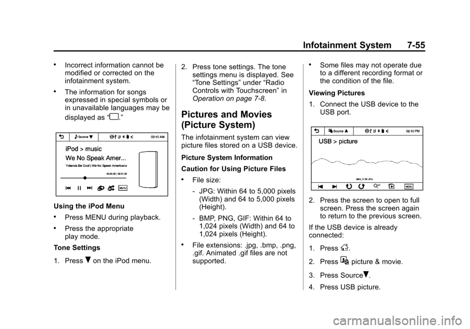 CHEVROLET SONIC 2014 2.G User Guide Black plate (55,1)Chevrolet Sonic Owner Manual (GMNA-Localizing-U.S./Canada-6081473) -
2014 - 2nd Edition - 8/19/13
Infotainment System 7-55
.Incorrect information cannot be
modified or corrected on t