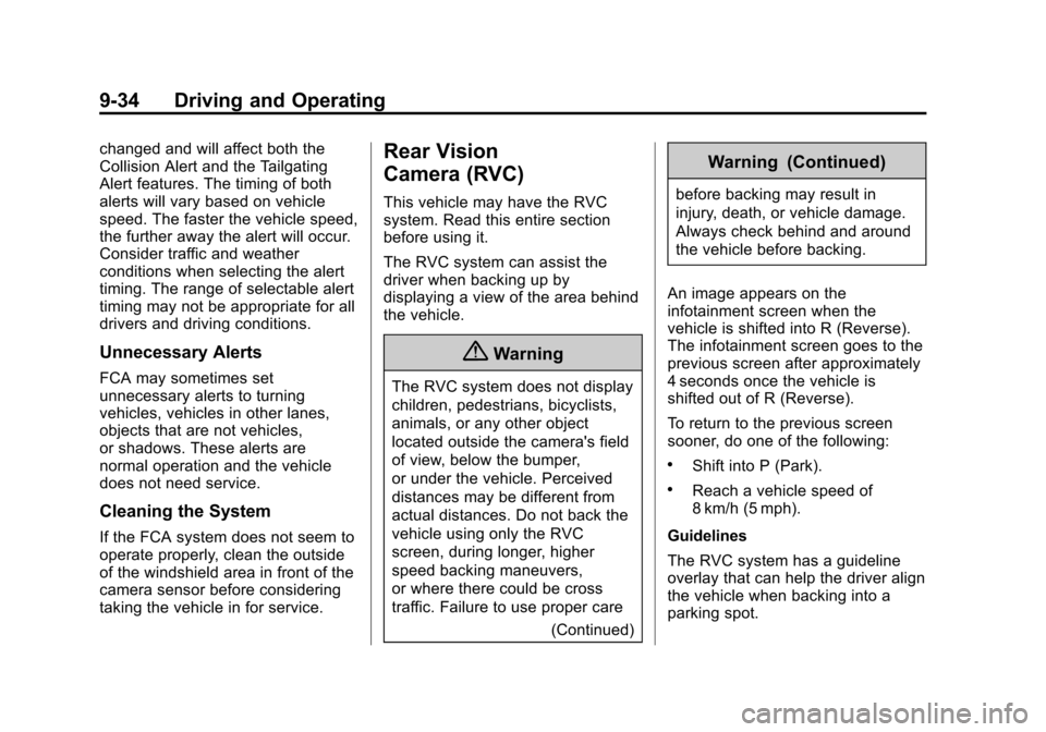 CHEVROLET SONIC 2014 2.G Owners Manual Black plate (34,1)Chevrolet Sonic Owner Manual (GMNA-Localizing-U.S./Canada-6081473) -
2014 - 2nd Edition - 8/19/13
9-34 Driving and Operating
changed and will affect both the
Collision Alert and the 