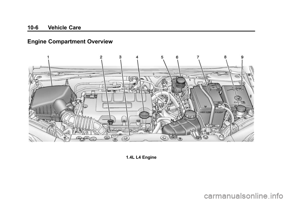 CHEVROLET SONIC 2014 2.G Owners Manual Black plate (6,1)Chevrolet Sonic Owner Manual (GMNA-Localizing-U.S./Canada-6081473) -
2014 - 2nd Edition - 8/19/13
10-6 Vehicle Care
Engine Compartment Overview
1.4L L4 Engine 