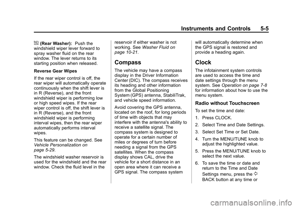 CHEVROLET SONIC 2015 2.G Owners Manual Black plate (5,1)Chevrolet Sonic Owner Manual (GMNA-Localizing-U.S./Canada-7707487) -
2015 - crc - 10/31/14
Instruments and Controls 5-5
a(Rear Washer):Push the
windshield wiper lever forward to
spray