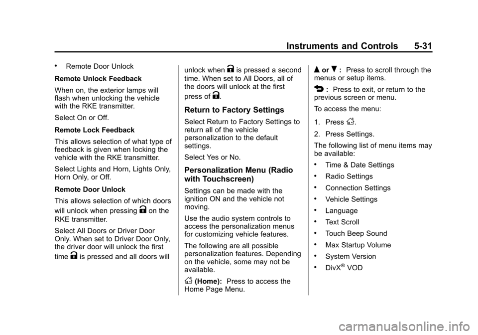 CHEVROLET SONIC 2015 2.G User Guide Black plate (31,1)Chevrolet Sonic Owner Manual (GMNA-Localizing-U.S./Canada-7707487) -
2015 - crc - 10/31/14
Instruments and Controls 5-31
.Remote Door Unlock
Remote Unlock Feedback
When on, the exter