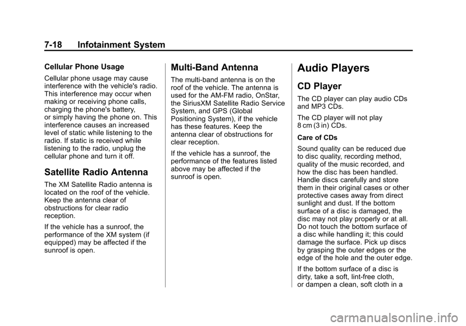 CHEVROLET SONIC 2015 2.G Owners Manual Black plate (18,1)Chevrolet Sonic Owner Manual (GMNA-Localizing-U.S./Canada-7707487) -
2015 - crc - 10/31/14
7-18 Infotainment System
Cellular Phone Usage
Cellular phone usage may cause
interference w